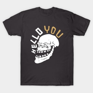 hello you T Shirt T-Shirt